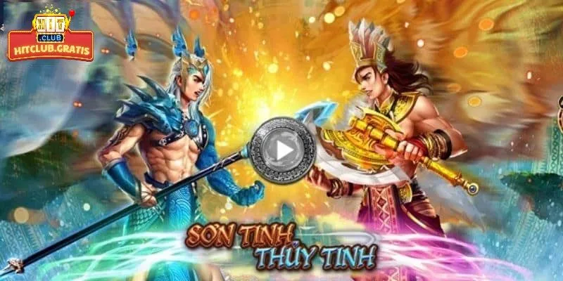 tong quan ve son tinh thuy tinh tren hitclub Tổng quan về Sơn Tinh Thủy Tinh trên HitClub